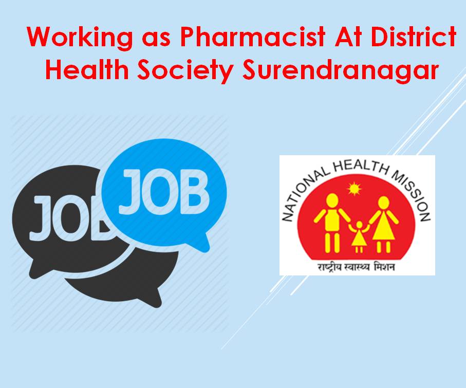 Working as Pharmacist & Pharmacist cum Data Operator At District Health Society Surendranagar