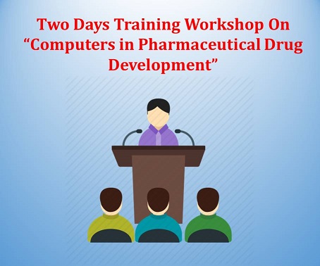 Two Days Training Workshop On “Computers in Pharmaceutical Drug Development”