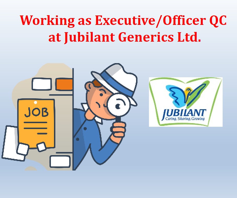 Working as Executive/Officer QC at Jubilant Generics Ltd.