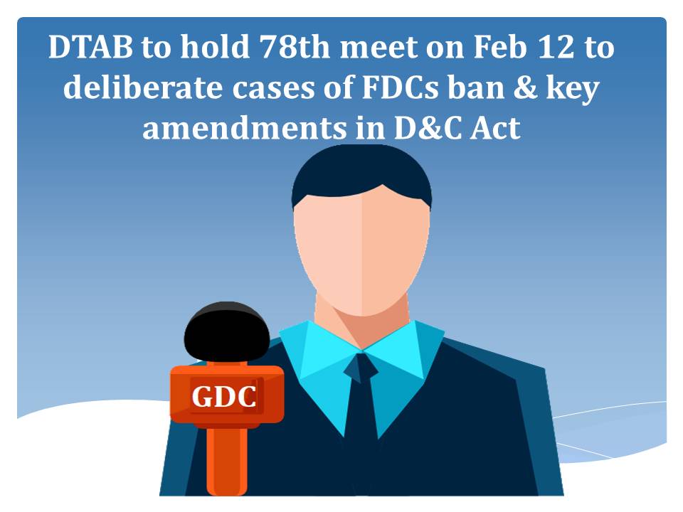 DTAB to hold 78th meet on Feb 12 to deliberate cases of FDCs ban & key amendments in D&C Act