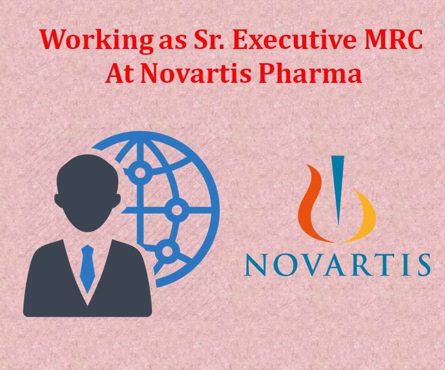 Working as Sr. Executive MRC At Novartis Pharma