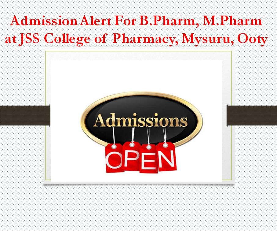 Admission Alert For B.Pharm, M.Pharm at JSS College of Pharmacy, Mysuru, Ooty