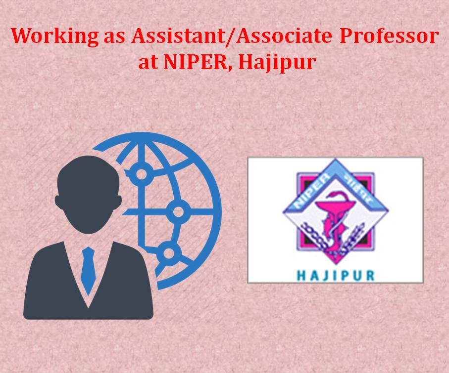 Working as Assistant/Associate Professor at National Institute of Pharmaceutical Education and Research, Hajipur