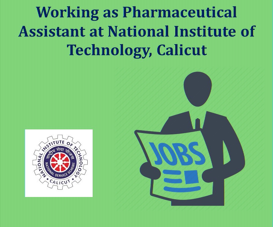 Working as Pharmaceutical Assistant at National Institute of Technology,Calicut