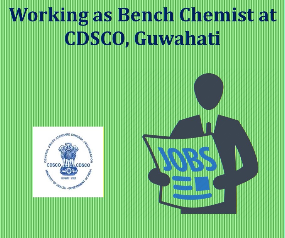 Working as Bench Chemist at CDSCO, Guwahati