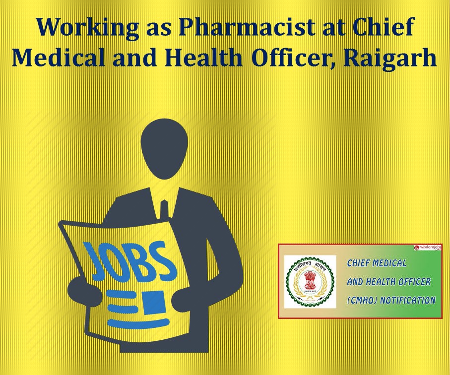 Working as Pharmacist at Chief Medical and Health Officer, Raigarh
