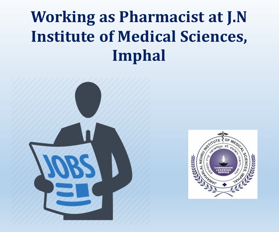 Working as Pharmacist at J.N Institute of Medical Sciences, Imphal