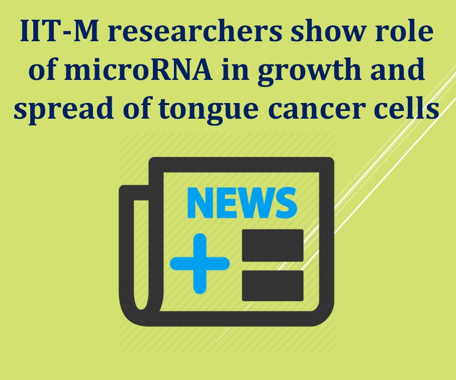 IIT-M researchers show role of microRNA in growth and spread of tongue cancer cells