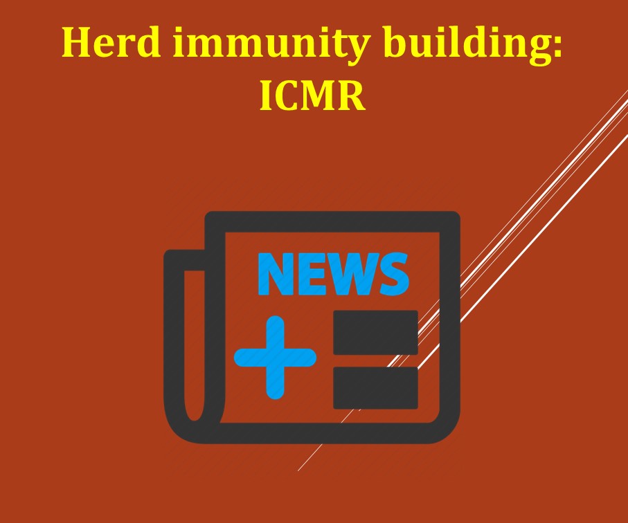 Herd immunity building: ICMR