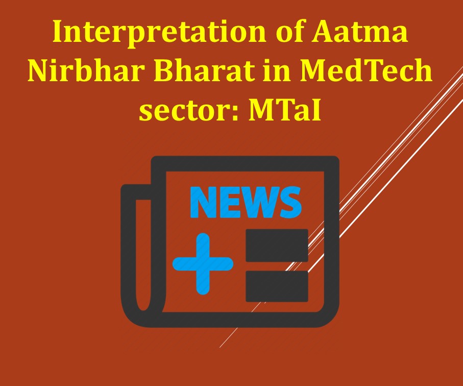 Interpretation of Aatma Nirbhar Bharat in MedTech sector: MTaI