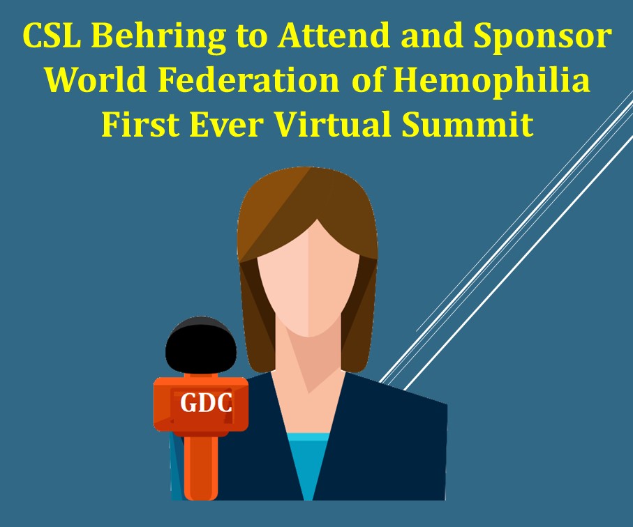 CSL Behring to Attend and Sponsor World Federation of Hemophilia First Ever Virtual Summit