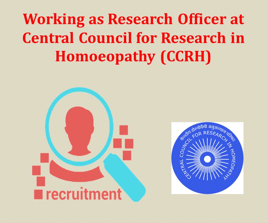 Working as Research Officer at Central Council for Research in Homoeopathy (CCRH)