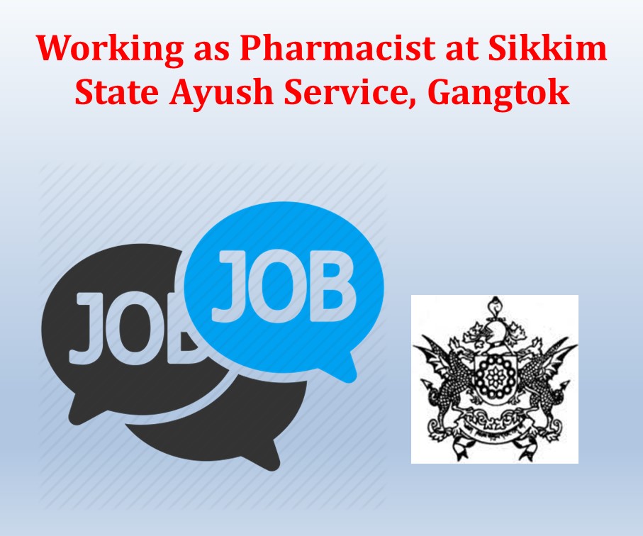 Working as Pharmacist at Sikkim State Ayush Service, Gangtok