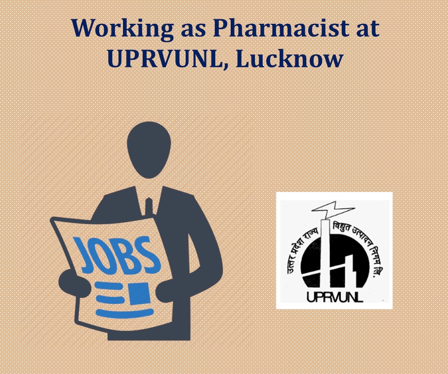 Working as Pharmacist at UPRVUNL, Lucknow