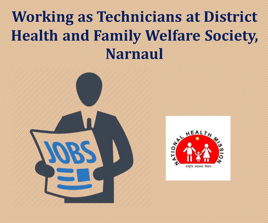 Working as Technicians at District Health and Family Welfare Society, Narnaul