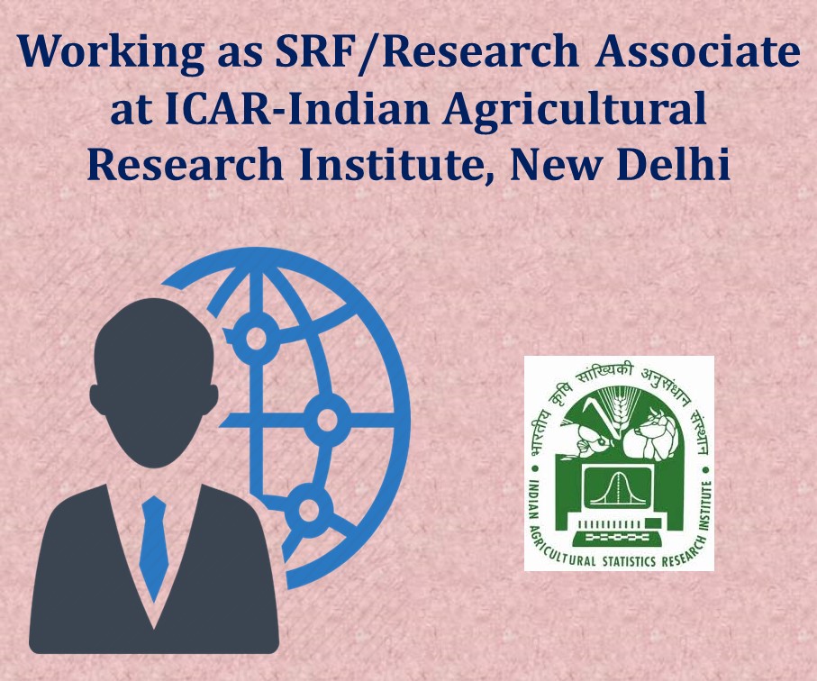 Working as SRF/Research Associate at ICAR-Indian Agricultural Research Institute, New Delhi