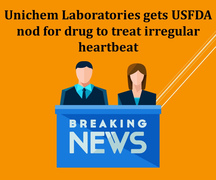 Unichem Laboratories gets USFDA nod for drug to treat irregular heartbeat