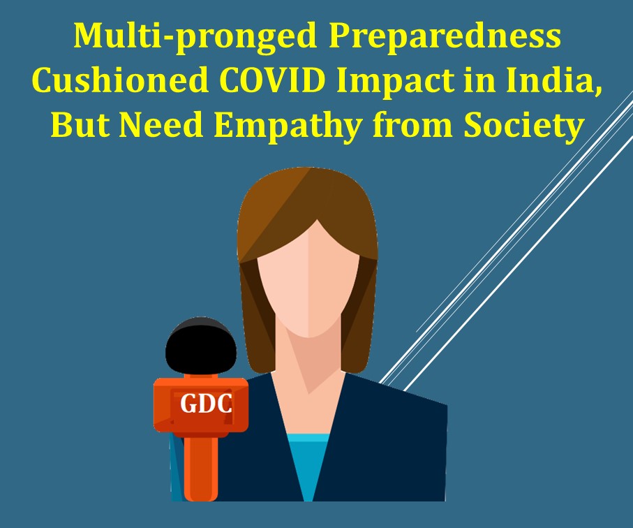 Multi-pronged Preparedness Cushioned COVID Impact in India, But Need Empathy from Society