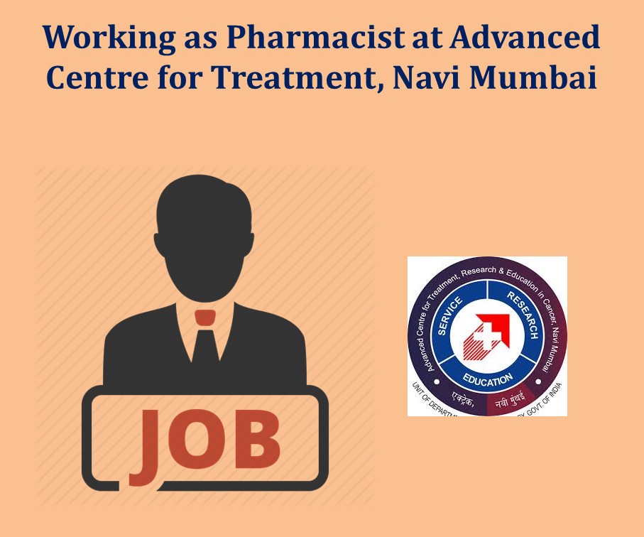 Working as Pharmacist at Advanced Centre for Treatment, Navi Mumbai