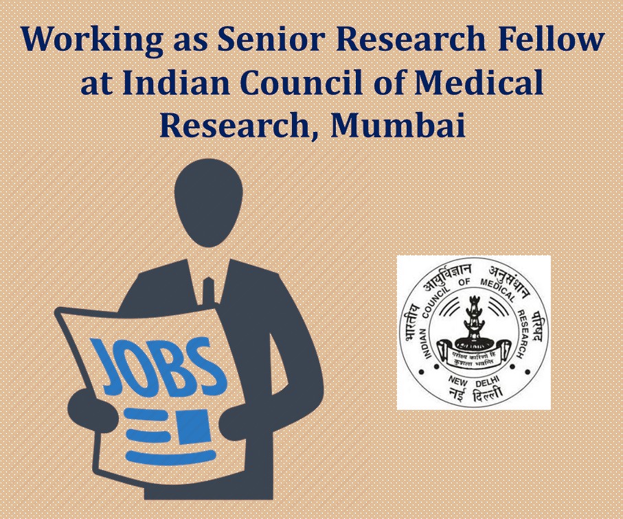Working as Senior Research Fellow at Indian Council of Medical Research, Mumbai
