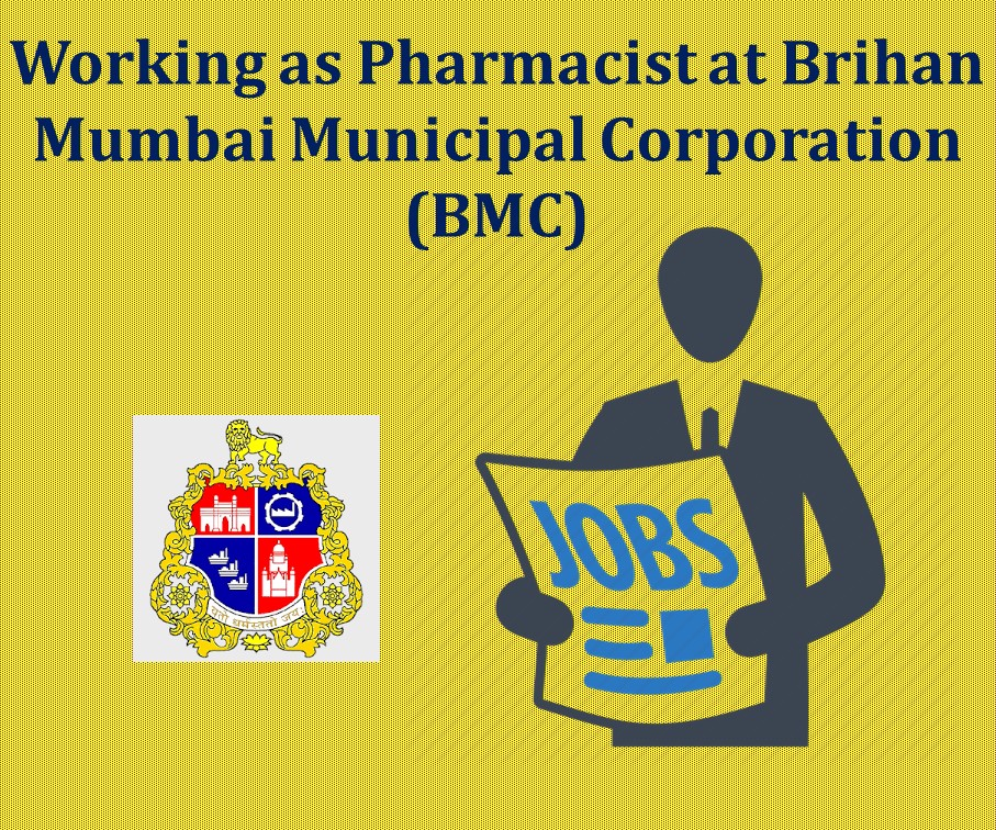 Working as Pharmacist at Brihan Mumbai Municipal Corporation (BMC)