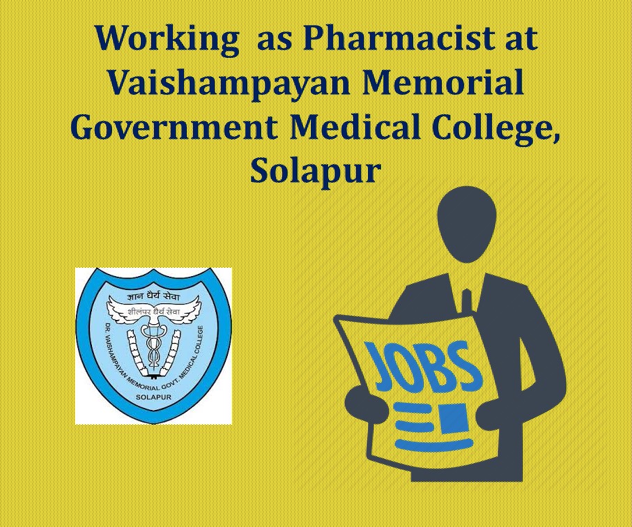 Working  as Pharmacist at Vaishampayan Memorial Government Medical College, Solapur